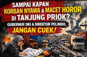 Direktur Pelindo & Gubernur DKI di Minta Tidak Cuek Menghadapi Peningkatan Volume Kendaraan Berat di Tg Priok  Pasca Libur Lebaran